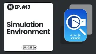 Simulation Environment | Ep. 13 | Cisco Packet Tracer