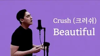 Crush (크러쉬) - Beautiful (Cover by Juneyoung) (Eng l Kor Translation)