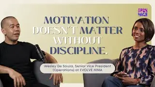 Motivation Doesn't Matter Without Discipline | OpenHaus S3E1 with Wesley De Souza, SVP of EVOLVE MMA