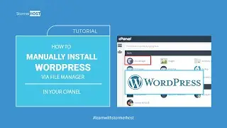 How to install WordPress Manually via File Manager - cPanel | StormerHost.com