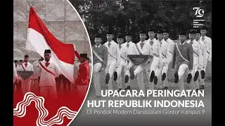 Higlight Upacara Peringatan HUT Ke 79 Republik Indonesia Gontor Kampus 9 Sulit Air