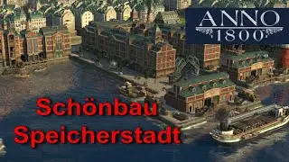 Anno 1800: Schönbau Speicherstadt Folge 10