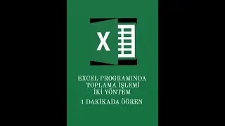 EXCEL PROGRAMINDA TOPLAMA İŞLEMİ (1 DAKİKADA ÖĞREN)