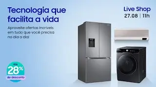 #SamsungLiveShop 27/08 –  Ofertas que vão facilitar a sua vida!!