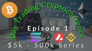 Day Trading Bitcoin And Cryptocurrency | $5000 - $500,000 Series