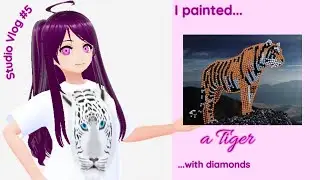 Studio Vlog #5: Diamond Painting a Tiger