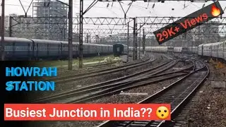Entering Howrah Station | Busiest Railway Junction of India | हावड़ा जंक्शन स्टेशन | হাওড়া জংশন