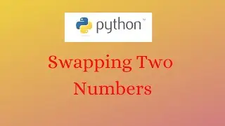 Basic Python Programs || Swapping Two Numbers || Python in Tamil