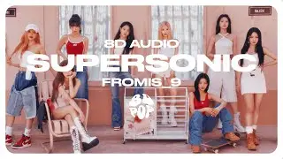fromis_9 (프로미스나인) - Supersonic [8D AUDIO] 🎧USE HEADPHONES🎧