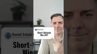 Wie viele YouTube Shorts sollte ich in der Woche hochladen?