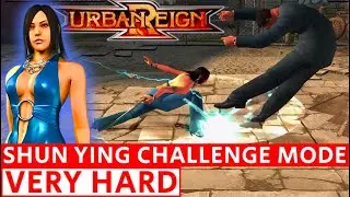 Urban Reign Shun Ying Challenge mode Very Hard difficulty 4K Ultra HD