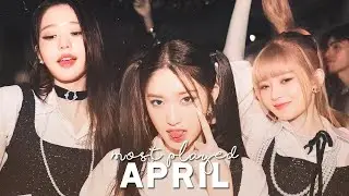 My most played/streamed Kpop songs of April | 2023