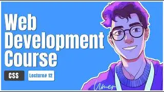 CSS | From Beginners to Advance Level | Lecture# 12