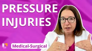 Pressure Injuries: Integumentary System - Medical-Surgical | 