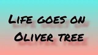 Oliver Tree - Life Goes On (Lyrics)