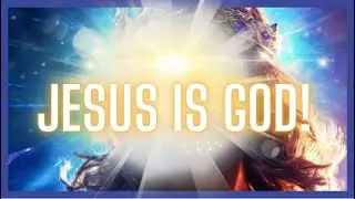 REVELATION GIVEN : IS JESUS ~ GOD?