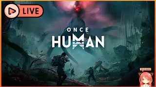 🔴 LIVE -  Once Human - เนื้อเปื่อย