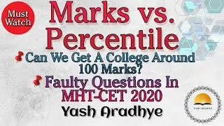 Marks vs Percentile Mhtcet 2020 | Faulty Questions Mhtcet | Do we get a college at a score of 100?