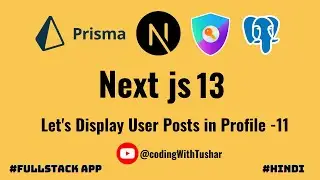 Full Stack Web Development with Next.js 13, TypeScript, Prisma, Next.js Auth, and Postgres