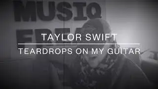 Teardrops on my Guitar - Taylor Swift cover by MusiqFreak