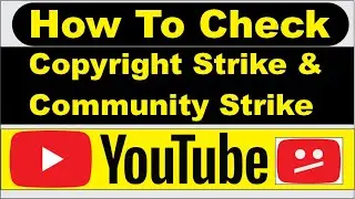 how to check copyright strikes on youtube | copyright strikes on youtube 2021 | community strike