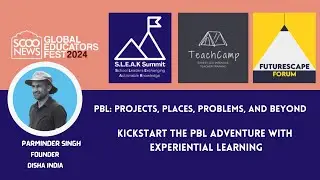 SGEF 2024 | Track- PBL | Kickstart the PBL Adventure with Experiential Learning | Parminder Singh