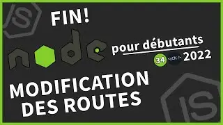 [34/34] Modification des routes avec authentification | Tutoriel Node.js pour débutants en 2022