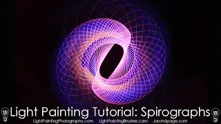 Light Painting Tutorial, Spirographs