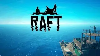 Raft /// Прохождение # 63 /// стройка часть 10