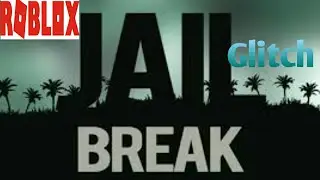 Roblox Jail Break Glitch-Xbox One