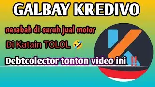 GALBAY KREDIVO || DC SURUH JUAL MOTOR NASABAH NYA🤣