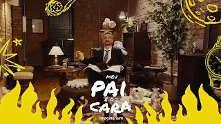Imaginarium em: Meu Pai é o Cara