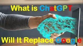 What is ChatGPT  | Will It Replace Google | OpenAI