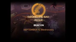 Raising the Bar: Redux - Beacon + Q&A