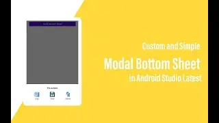 Custom and Simple Modal Bottom Sheet in Android Studio Latest