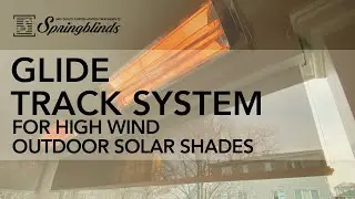 SPRINGBLINDS: Glide Track System For High Wind Outdoor Solar Shades