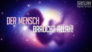 Der Mensch ist abhängig von Allah ᴴᴰ ┇ Worte zum Nachdenken ┇ BDI