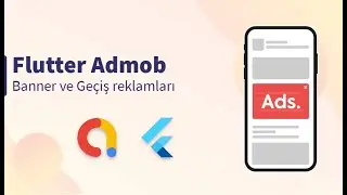 Flutter Admob Reklam Ekleme (Interstitial & Banner Ads) - Flutter ile Mobil Uygulama Dersleri