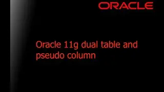 oracle 11g dual table and pseudo column