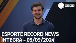 Esporte Record News - 05/09/2024