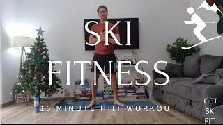 Get Ski Fit | 15 MINUTE HIIT WORKOUT | NO EQUIPMENT NEEDED