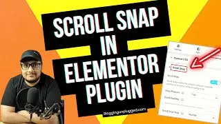 Introduction of Scroll Snap in Elementor Pro 3.5 | New Features in Elementor Pro  Blogging Unplugged