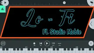 Cara membuat musik lofi untuk pemula - FL Studio Mobile