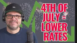 Why Mortgage Rates Dropped During the July 4th Week | Mortgage Rate Update 07.06.24