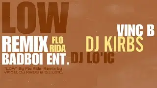 FLO RIDA - LOW REMIX ( VINC B // DJ KIRBS )