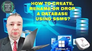 Microsoft SQL Server - 1. How to Create, Rename or Drop a Database Using SSMS?