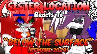 Sister Location Reacts To “BELOW THE SURFACE” | FNaF | Gacha