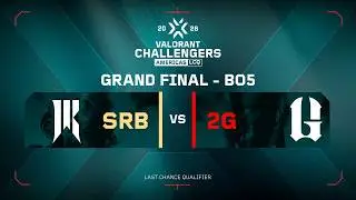 SRB vs 2G | VALORANT Challengers | LCQ | GRAND FINAL