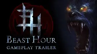 Beast Hour | Gameplay Trailer