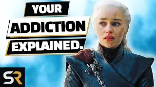 Your Game Of Thrones Obsession Explained By Scientists